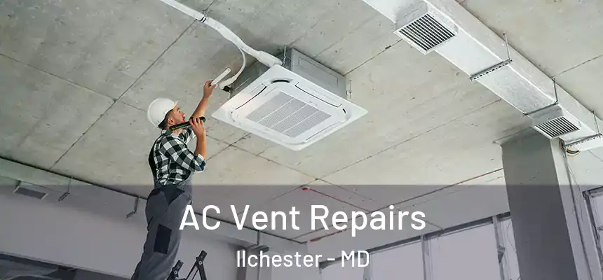 AC Vent Repairs Ilchester - MD
