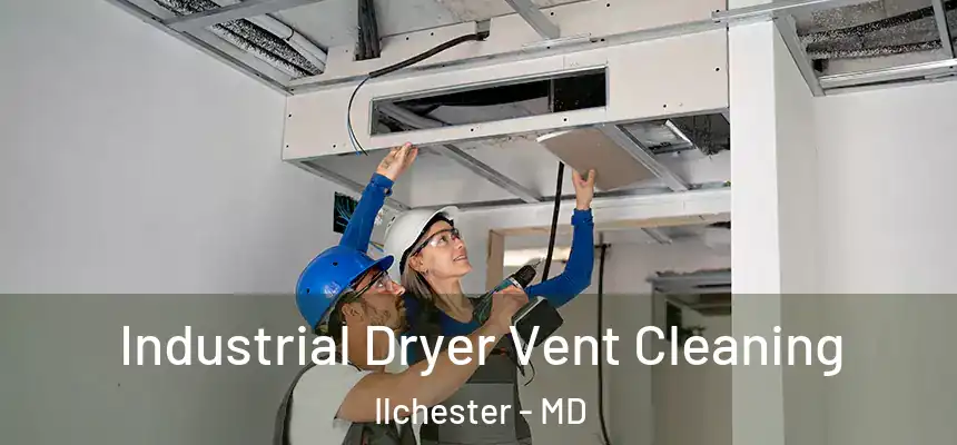 Industrial Dryer Vent Cleaning Ilchester - MD