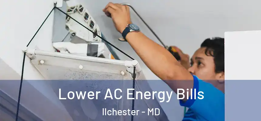  Lower AC Energy Bills Ilchester - MD