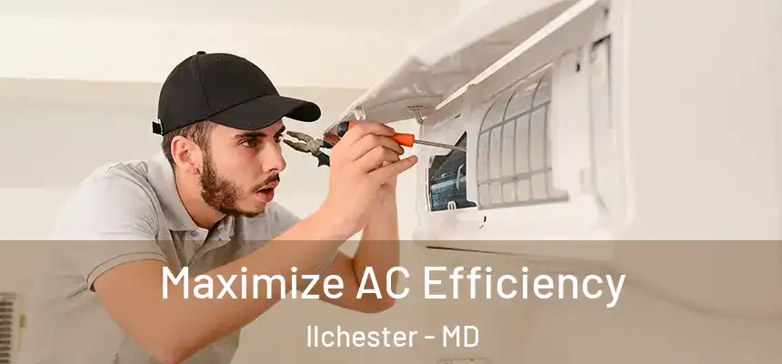  Maximize AC Efficiency Ilchester - MD