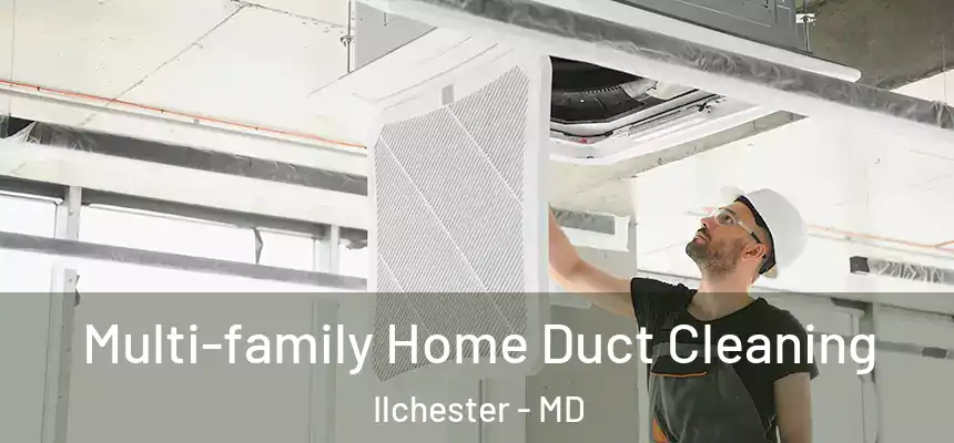  Multi-family Home Duct Cleaning Ilchester - MD