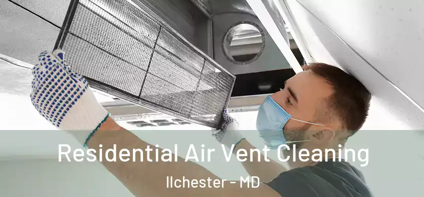 Residential Air Vent Cleaning Ilchester - MD