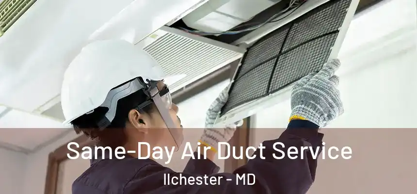  Same-Day Air Duct Service Ilchester - MD