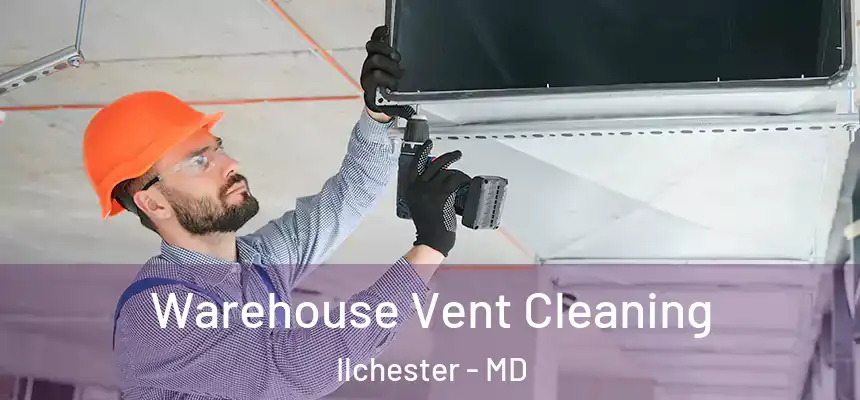  Warehouse Vent Cleaning Ilchester - MD
